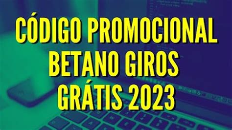 código promocional betano giros grátis - 10 Rodadas Grátis a todos! 